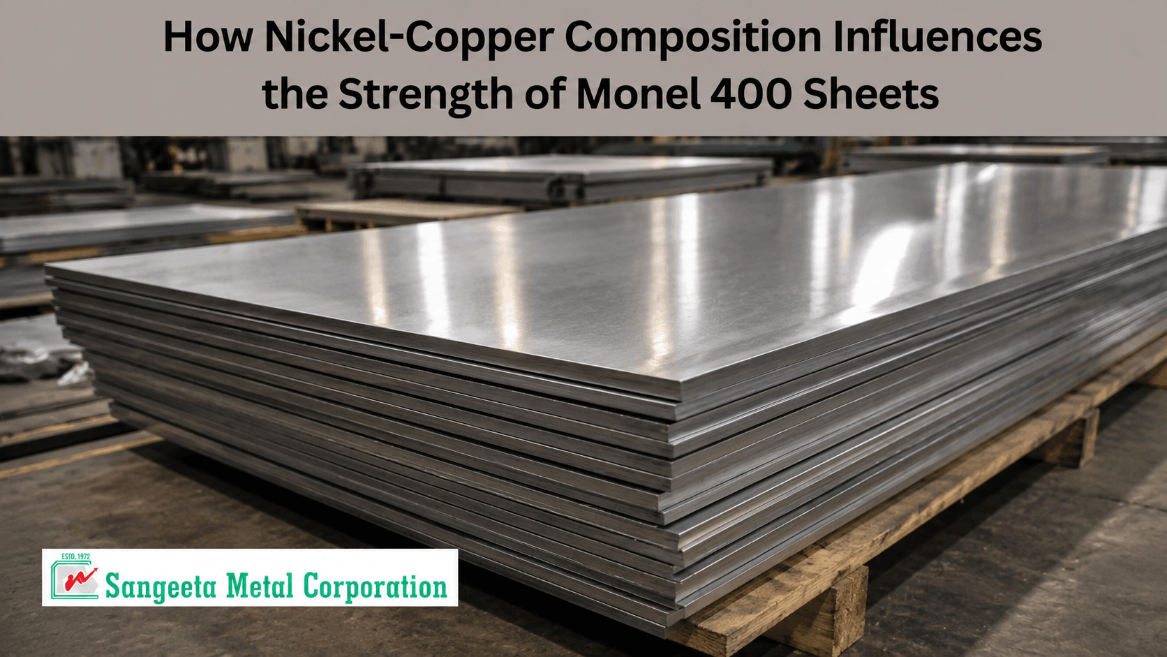 How Nickel-Copper Composition Influences the Strength of Monel 400 Sheets